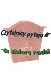 Czytelnicy pytają - zielarz radzi 2013/10